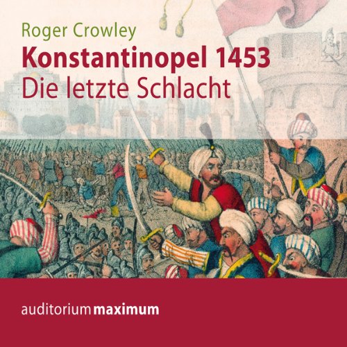 Konstantinopel 1453 Die Letzte Schlacht