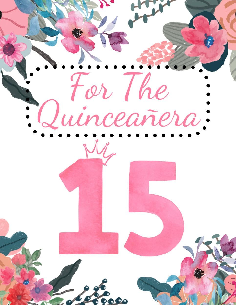 Greeting Card For The Quinceanera - Happy 15th Birthday Milestone Fifteen Quince - A Very Special Time in Your Life