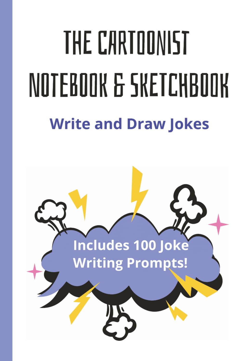 The Cartoonist Notebook & Sketchbook: Write and Draw Jokes : O'Neill ...