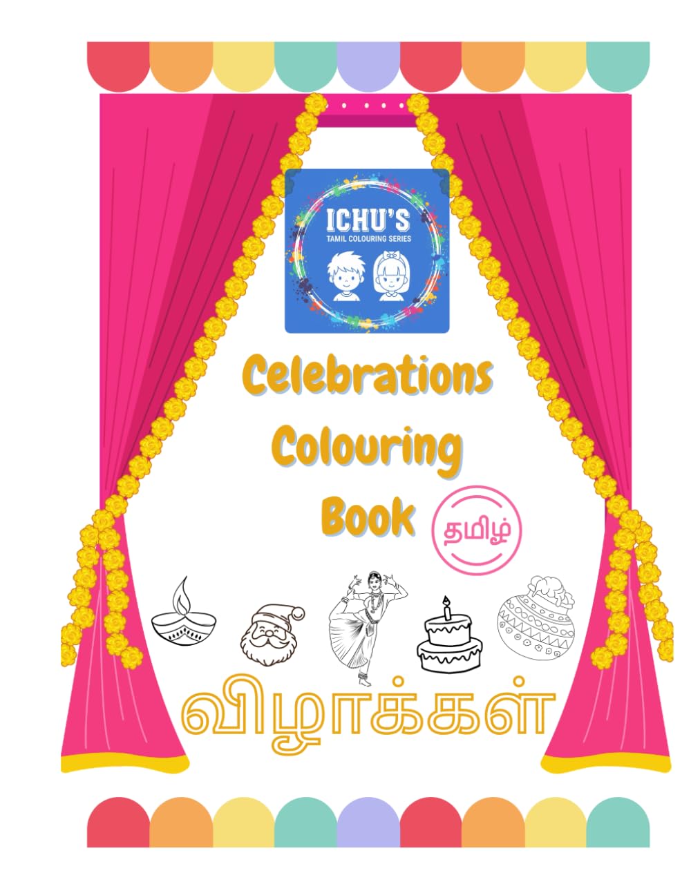 Celebrations in Tamil - Colouring Book: Tamil with English Transliteration: Ichu's Tamil Colouring Series - Learn Tamil through English
