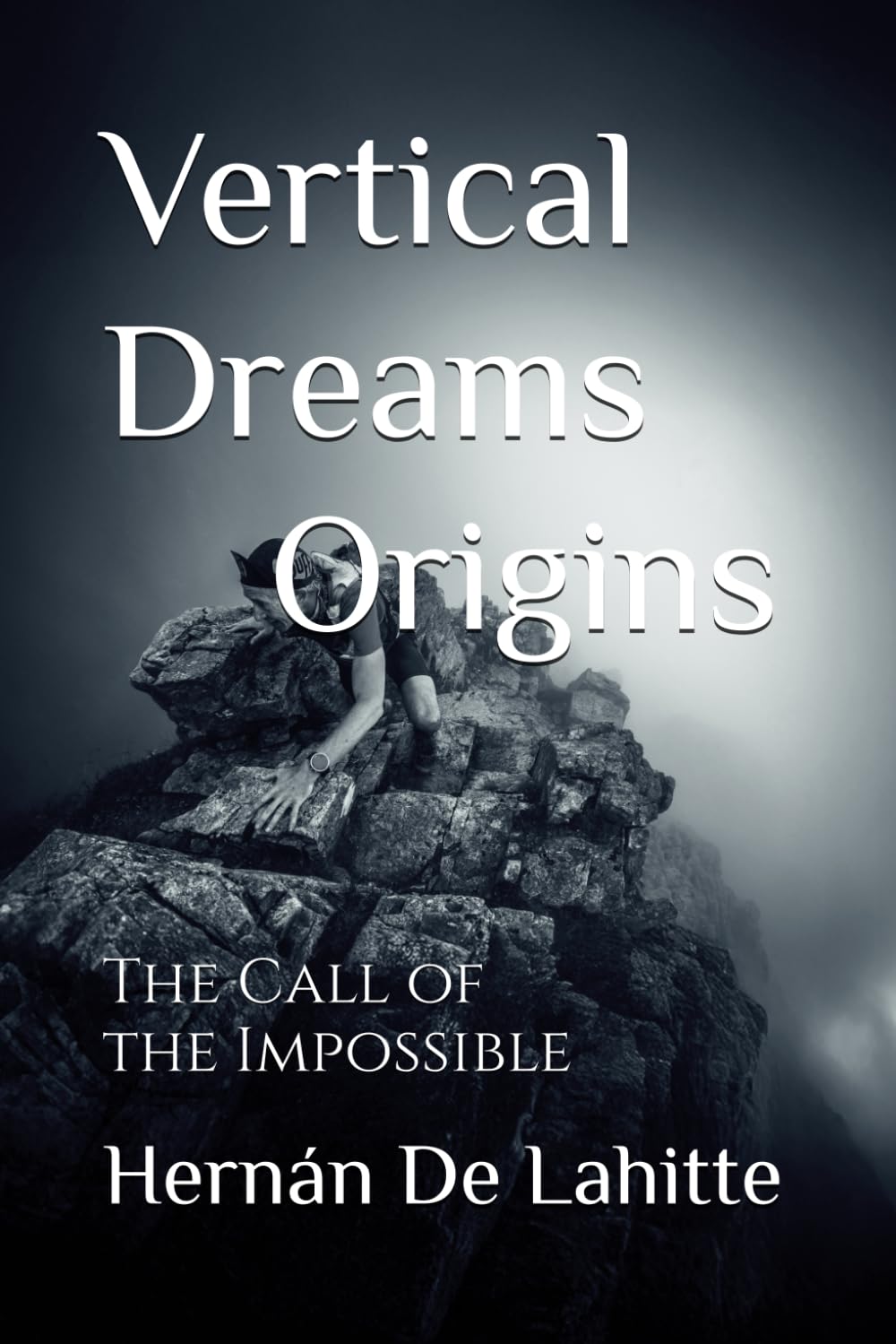 Vertical Dreams Origins: The Call of the Impossible: 3 (Sueños Verticales)