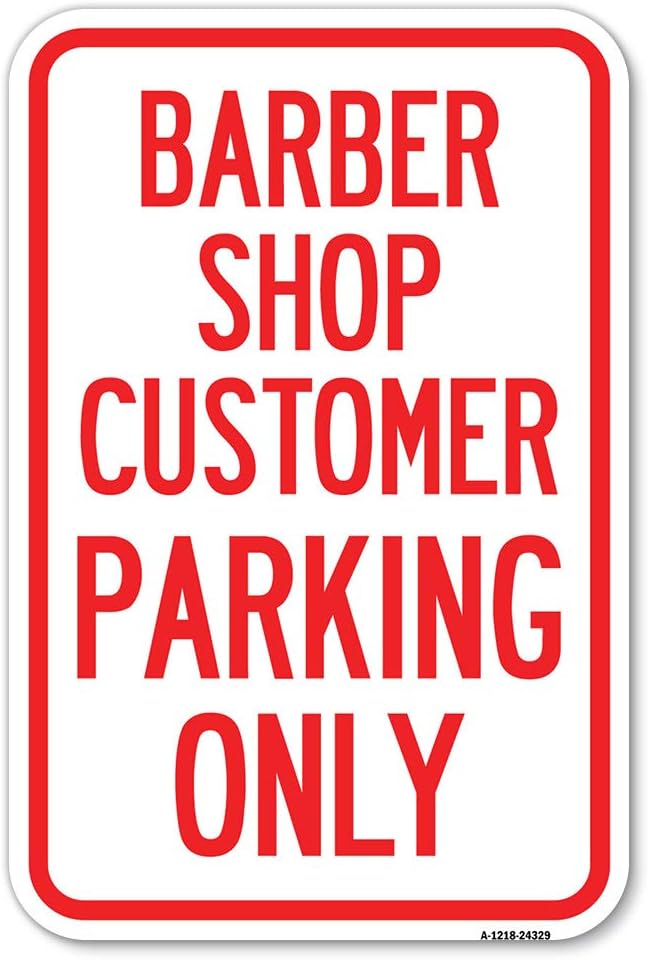 SignMission Barber Shop Customer Parking Only 12" X 18" Heavy-Gauge Aluminum Rust Proof Parking Sign Protect Your Business & Municipality Made in The USA (A-1218-24329)