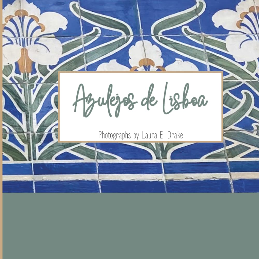 Azulejos de Lisboa: Tiles of Lisbon