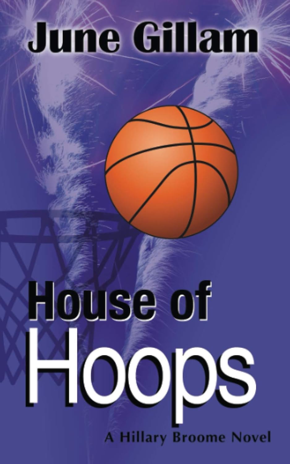 House of Hoops A Hillary Broome Novel (Hillary Broome Novels Social