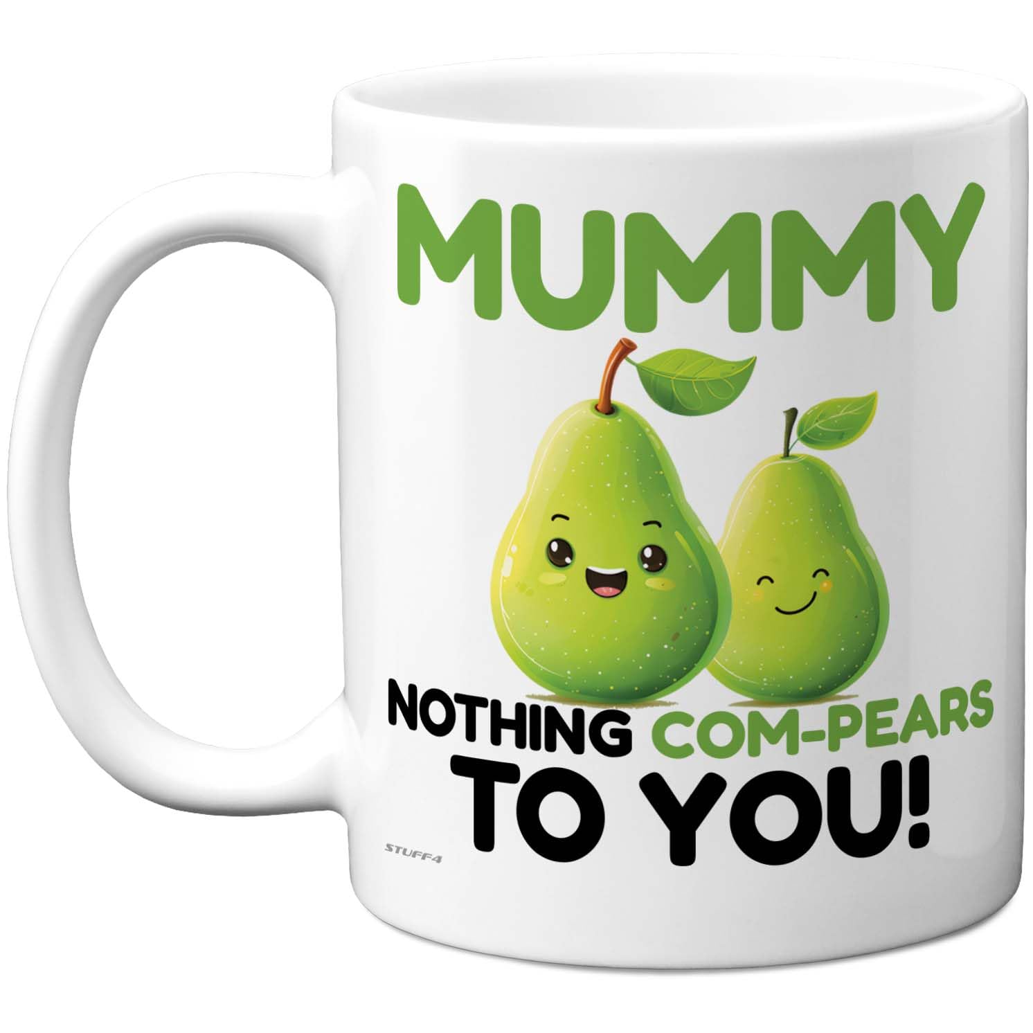 Stuff4 Mummy Mug - Nothing Com - Pears to You Pear Design - Humorous Fruit Illustration for Mother's Day - 11oz Ceramic Gloss Mug