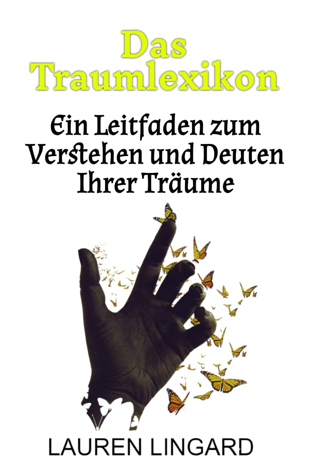 Das Traumlexikon: Ein Leitfaden zum Verstehen und Deuten Ihrer Träume
