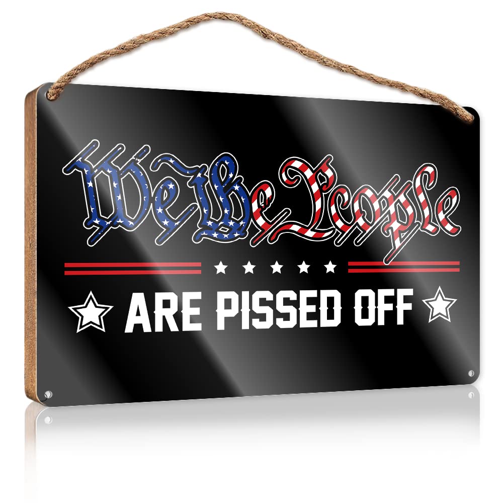 FZFN Funny Wall Decor Signs We The People Are Pissed Off Wooden Sign Funny Wall Hanging Decor Plaque Gifts For Work Fri(15X28CM)