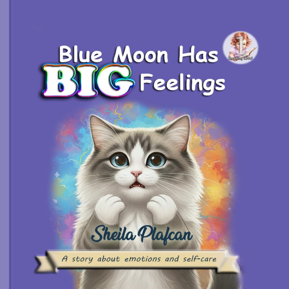 Blue Moon Has Big Feelings: A Social-Emotional Book for Young Children about Navigating Emotions: 4