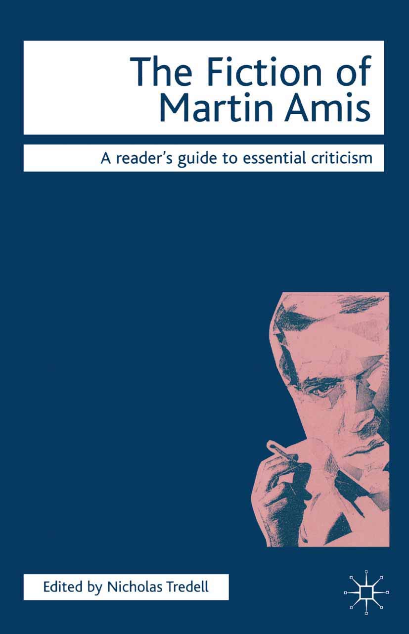 The Fiction of Martin Amis (Readers' Guides to Essential Criticism)