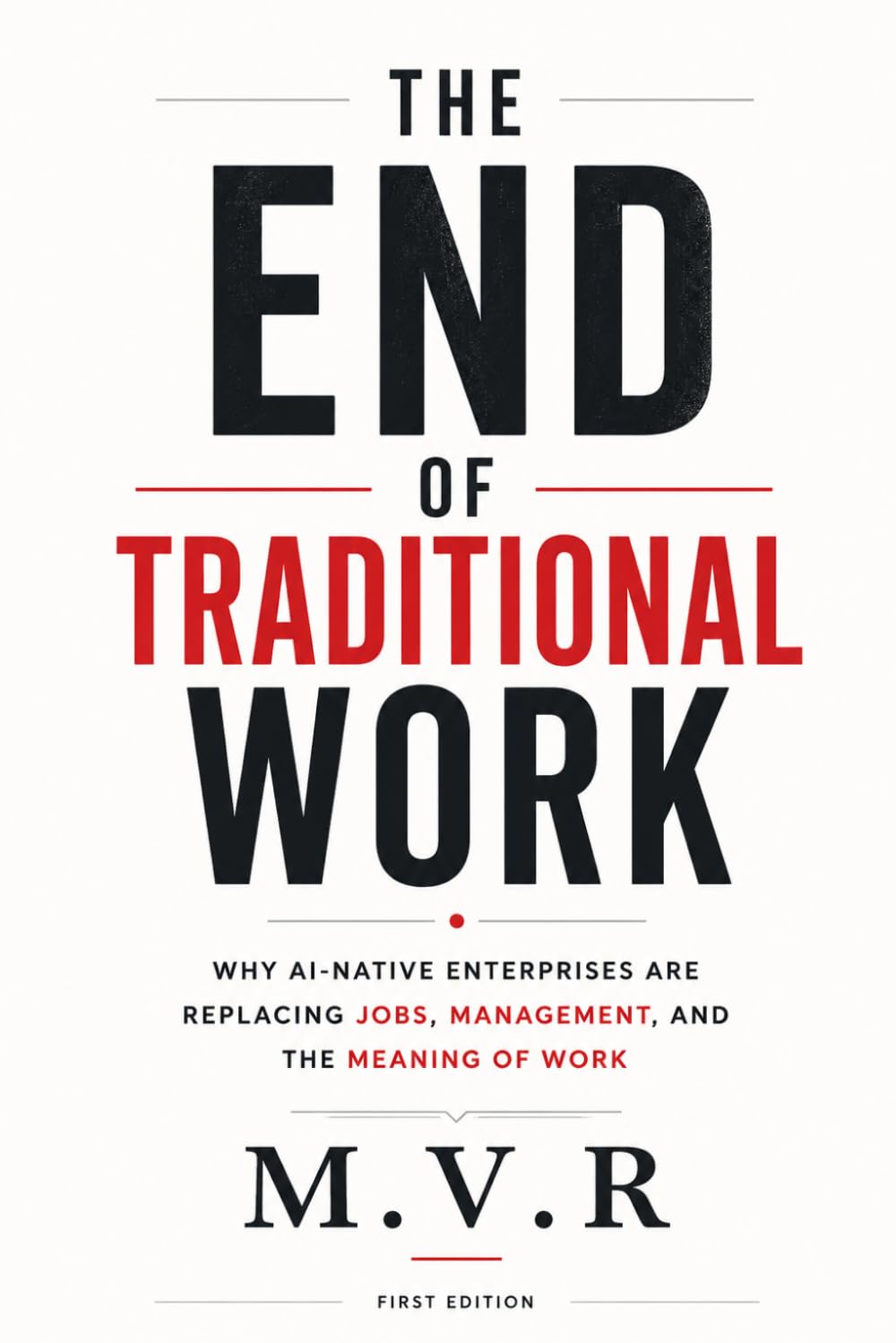 The End of Traditional Work: Why AI-Native Enterprises Are Replacing Jobs, Management, and the Meaning of Work