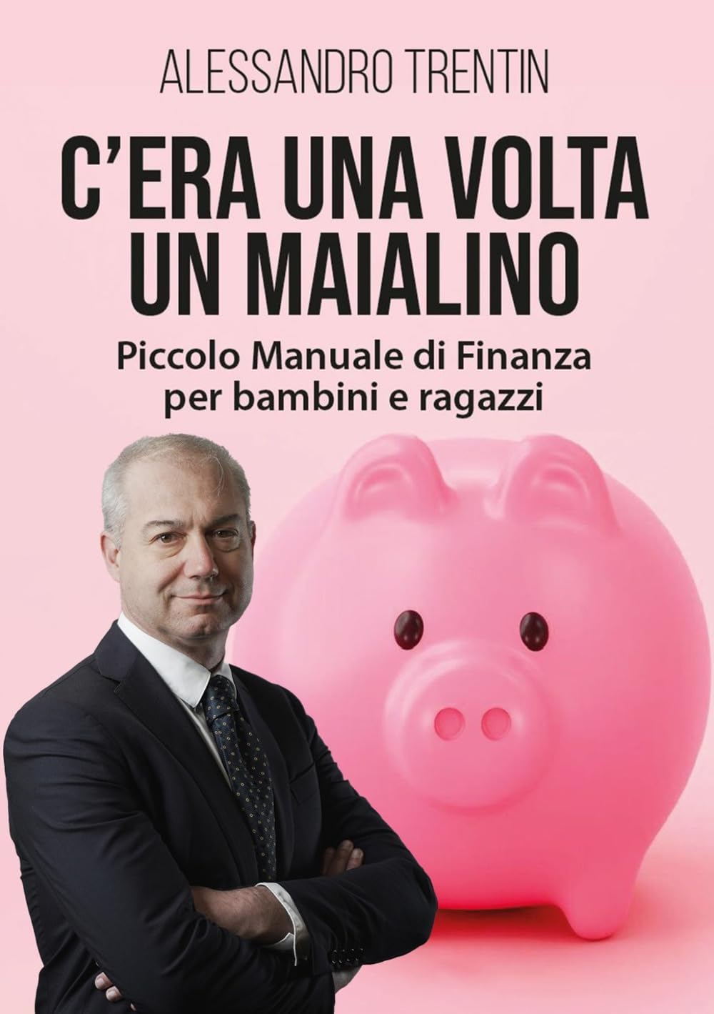 C'era una volta un maialino: Piccolo manuale di finanza per bambini e ragazzi (Italian Edition)