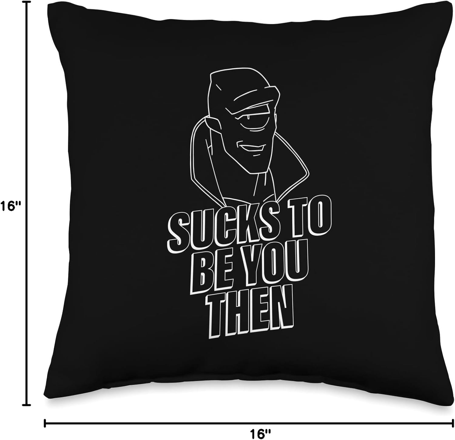 INVINCIBLE ALLEN THE ALIEN "SUCKS TO BE YOU THEN" WHITE Throw Pillow
