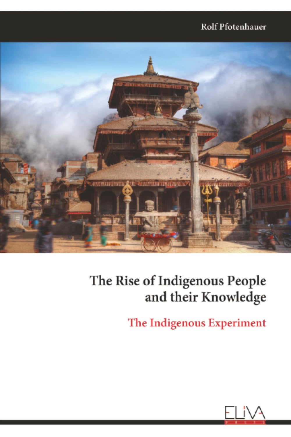 The Rise of Indigenous People and their Knowledge: The Indigenous Experiment
