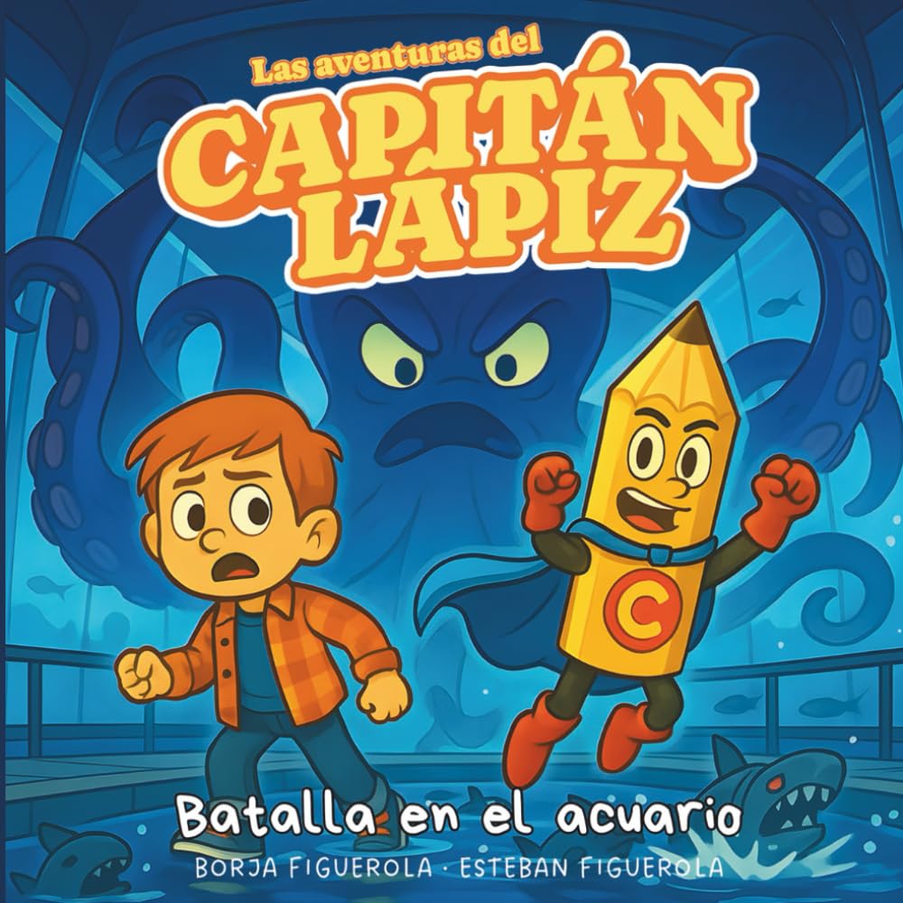 Capitán Lápiz: Batalla en el acuario (Las aventuras del Capitán Lápiz)