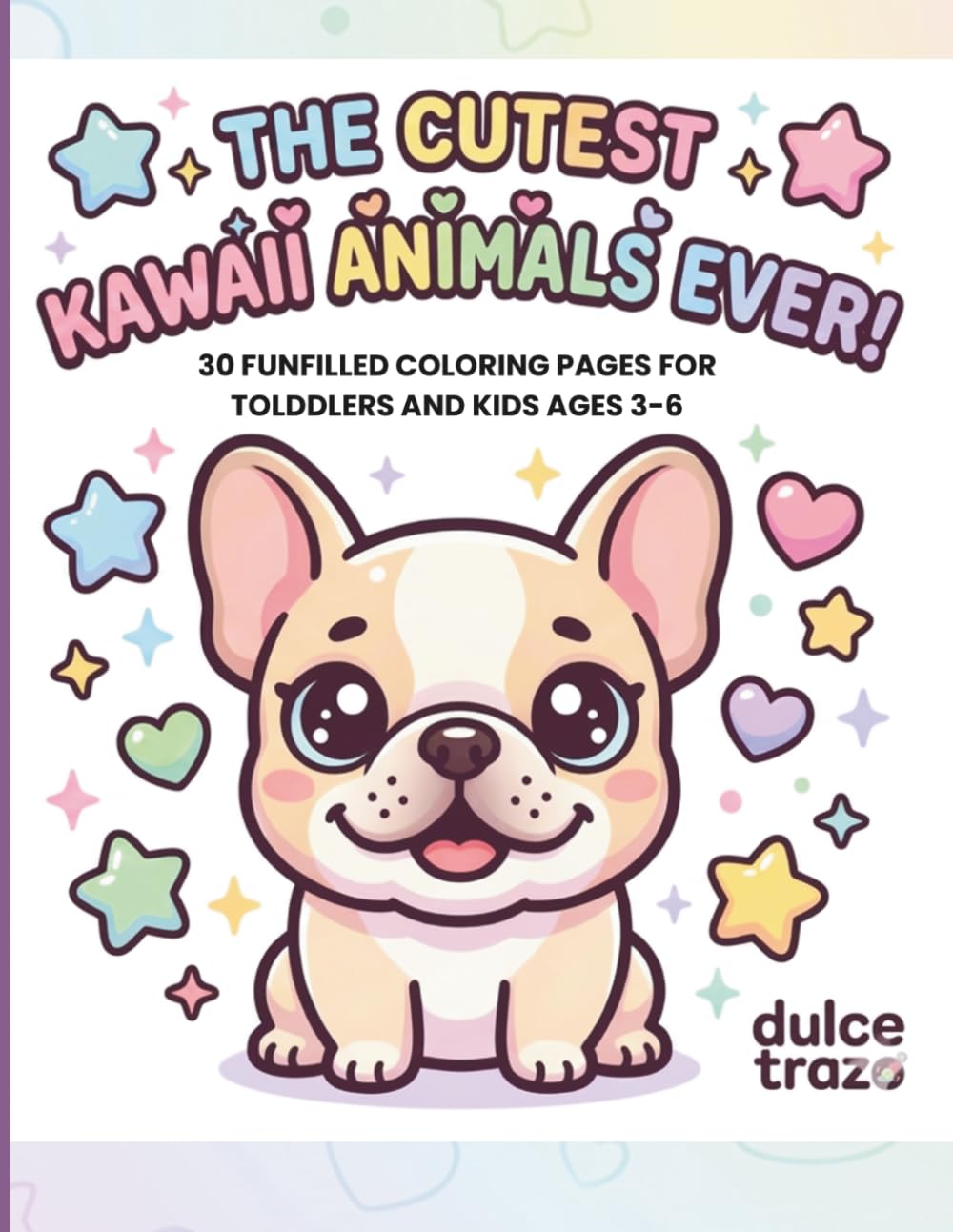 Cute Kawaii Animals: 30 Fun-Filled Coloring Pages for Toddlers and Kids Ages 3-6
