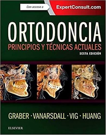 Ortodoncia: Principios y Tecnicas Actuales