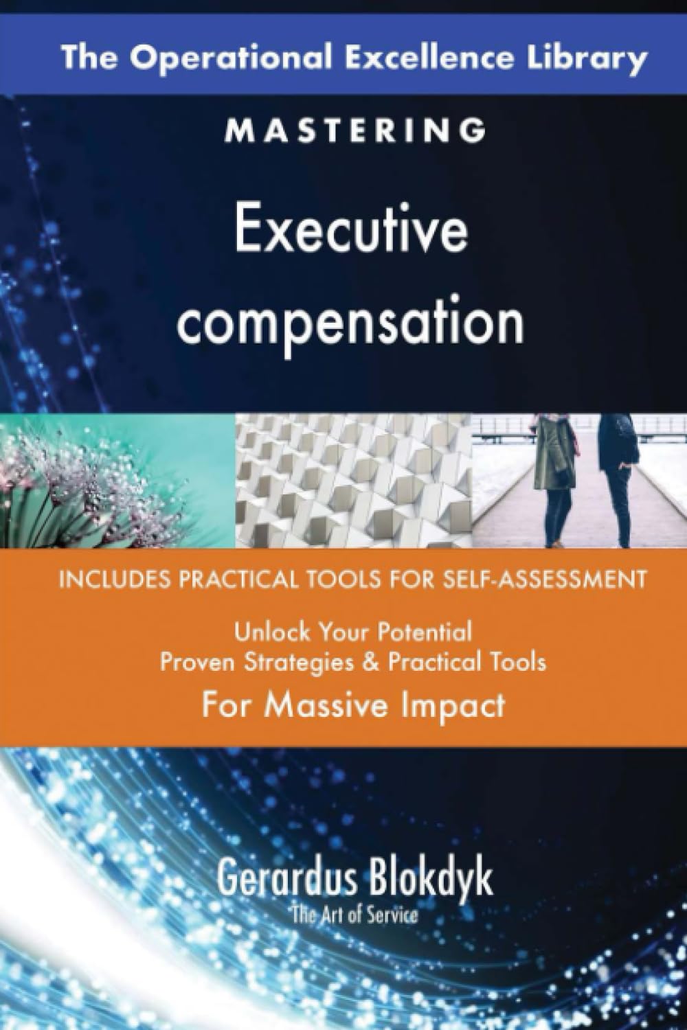 The Operational Excellence Library; Mastering Executive compensation
