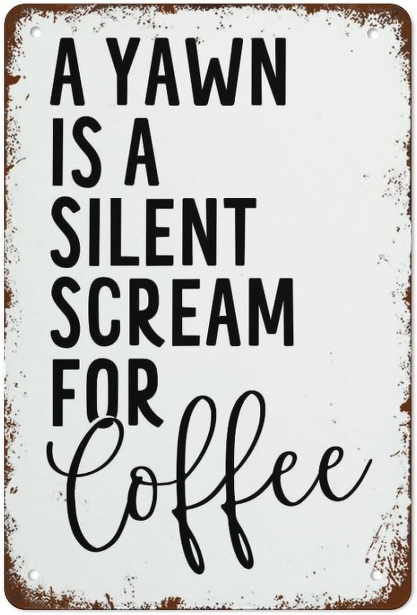 Sitrmgh Signage Style 569 Coffee Kitchen Poster A Yawn Is A Silent Scream For Coffee Sign Vintage Tin Signs Home Kitchen Decorations Wall Decor Metal Poster For Room 8X12inch