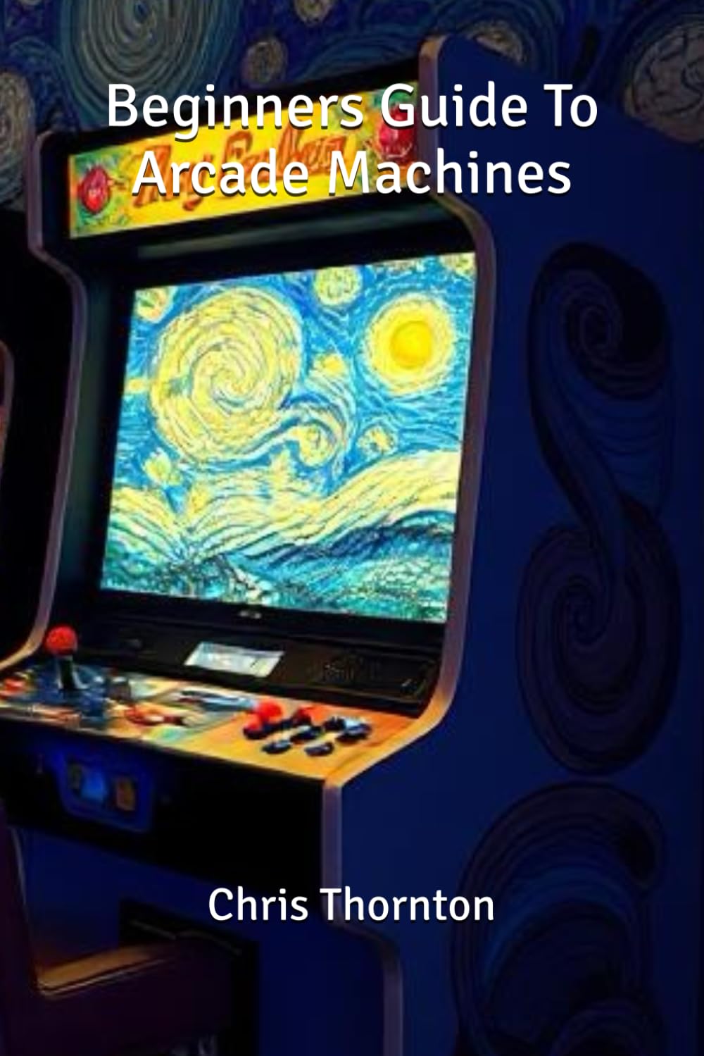 Beginners Guide To Arcade Machines