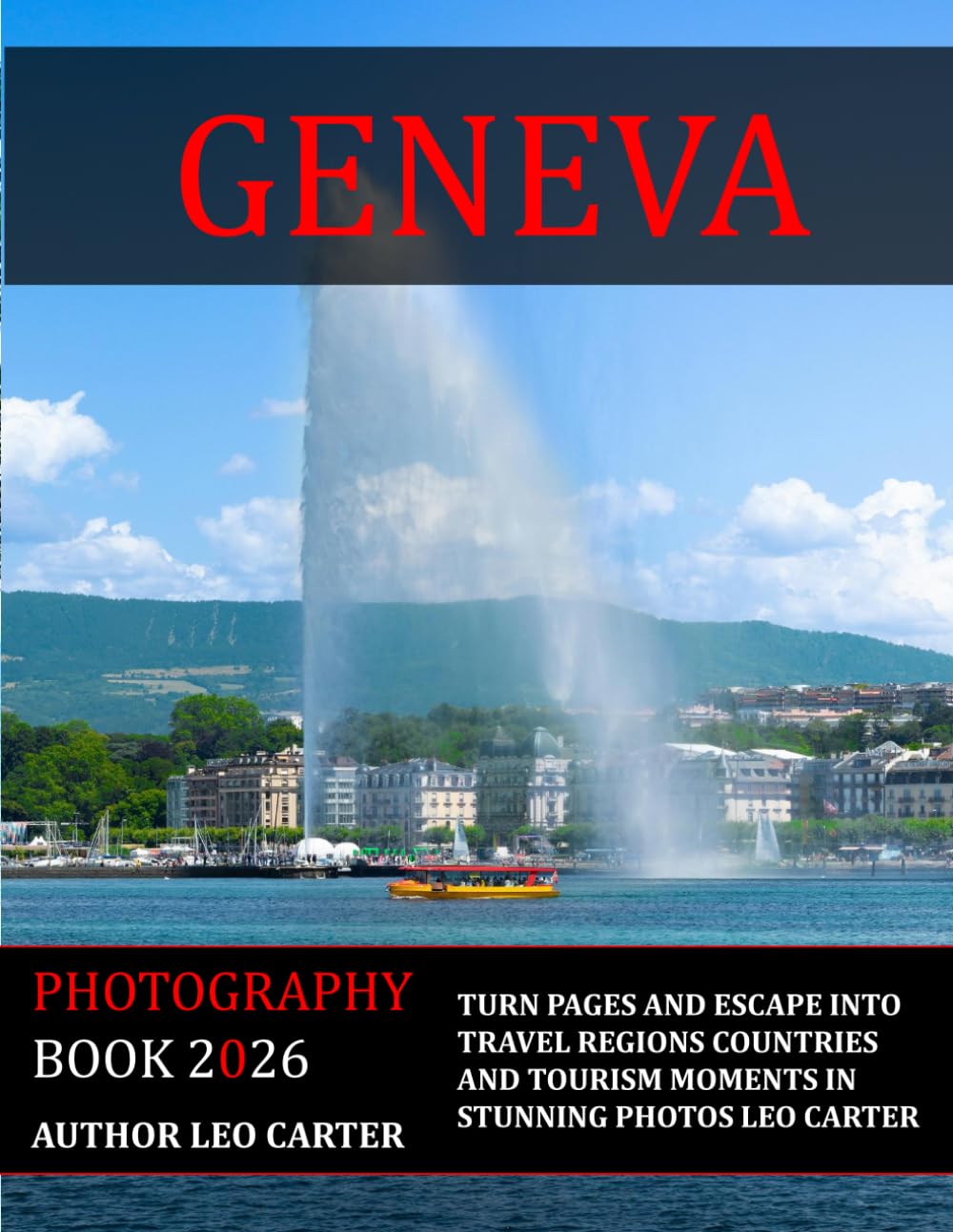 Geneva: A Collection of 40 Scenic Photographs Showcasing the Geneva