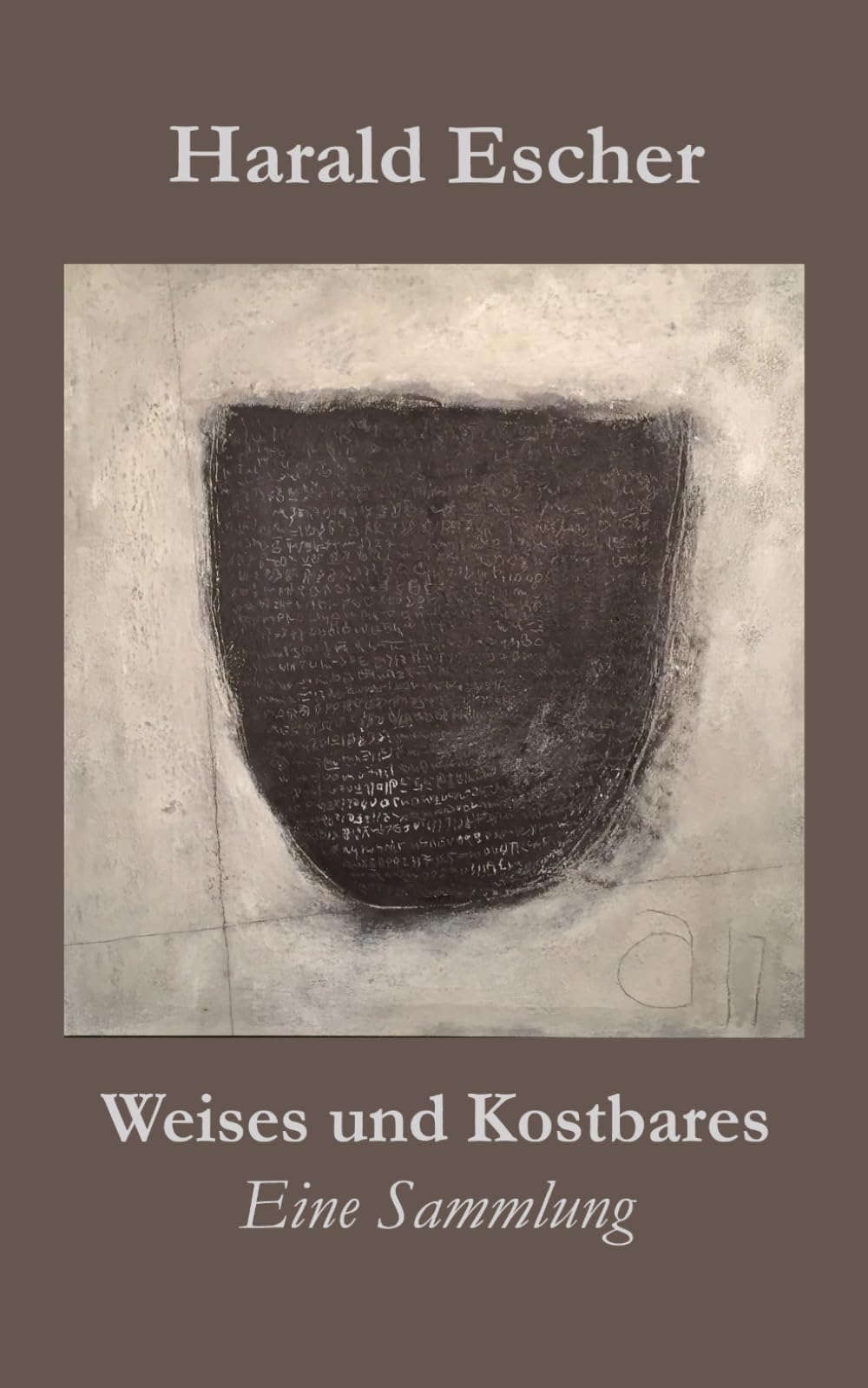 Weises und Kostbares: Eine Sammlung