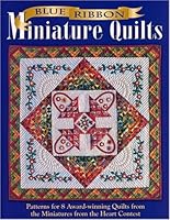 Blue Ribbon Miniature Quilts 1885588631 Book Cover