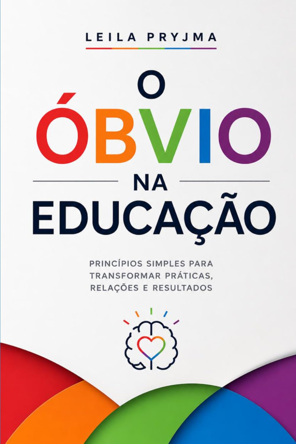 O Óbvio na Educação: O que todo professor sabe, mas a escola insiste em complicar