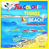 BEACH COLORING BOOK: FUN COLORING THINGS BEACH COLORING BOOK: FUN COLORING THINGS