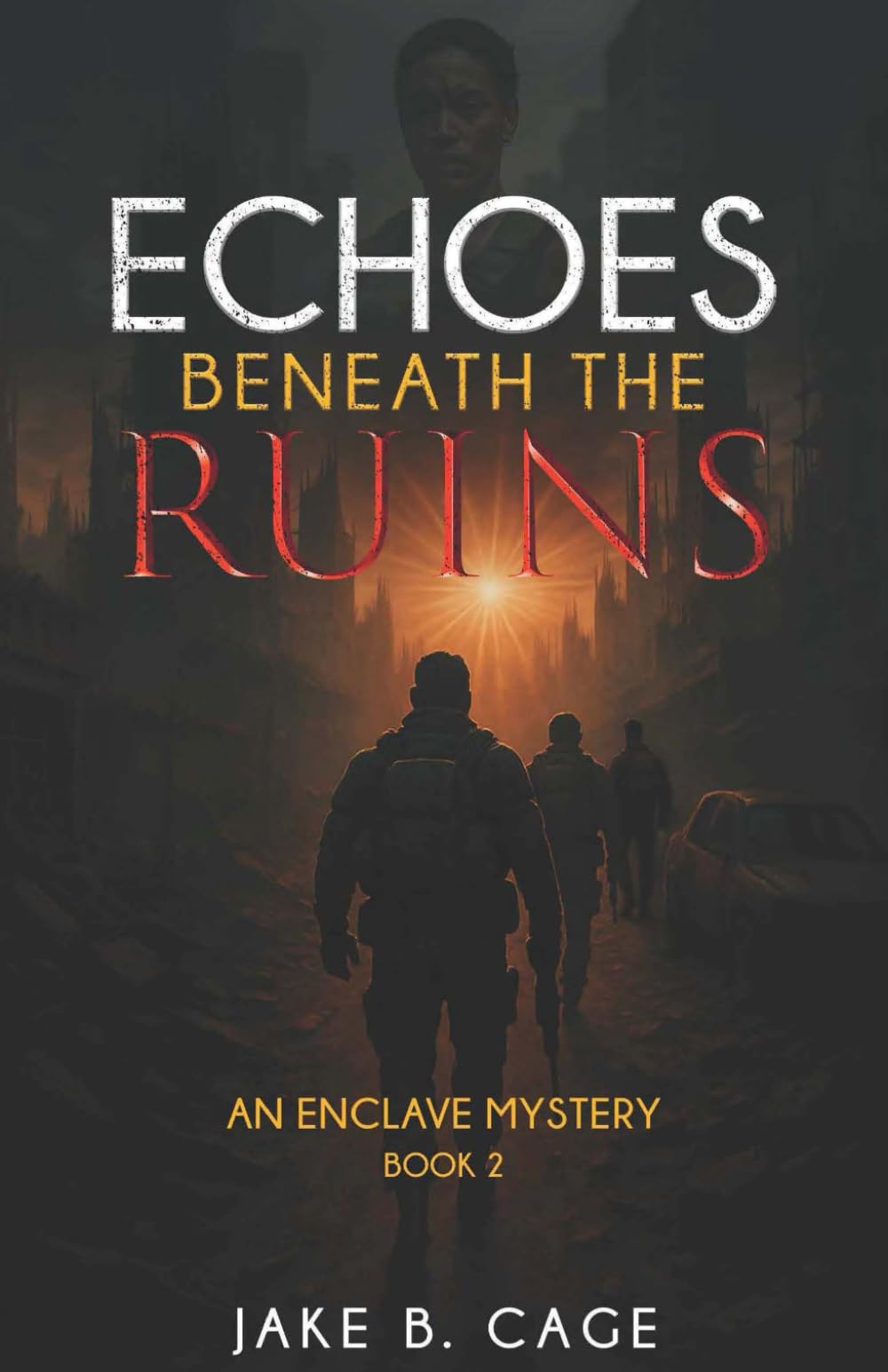 Echoes Beneath The Ruins: An Enclave Mystery (The Enclave Mystery Series)