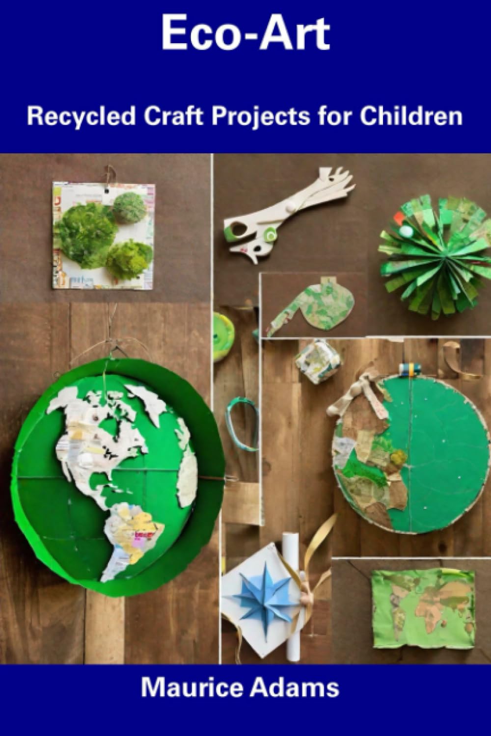 Eco-Art: Recycled Craft Projects for Children