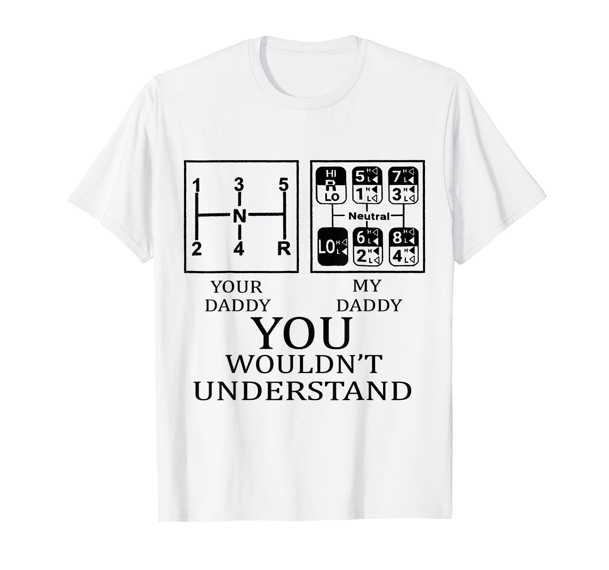 Your Daddy My DaddyYou Wouldn’t Understand T-Shirt