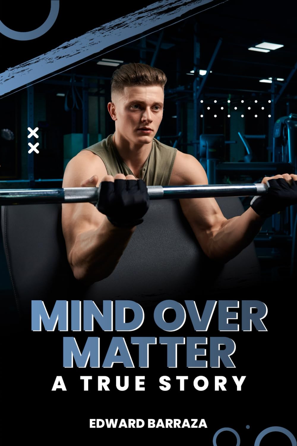 Mind Over Matter: How Mental Strength Shapes Success, Happiness, and Reality
