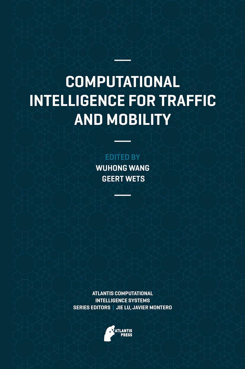 Computational Intelligence for Traffic and Mobility: 8 (Atlantis Computational Intelligence Systems)