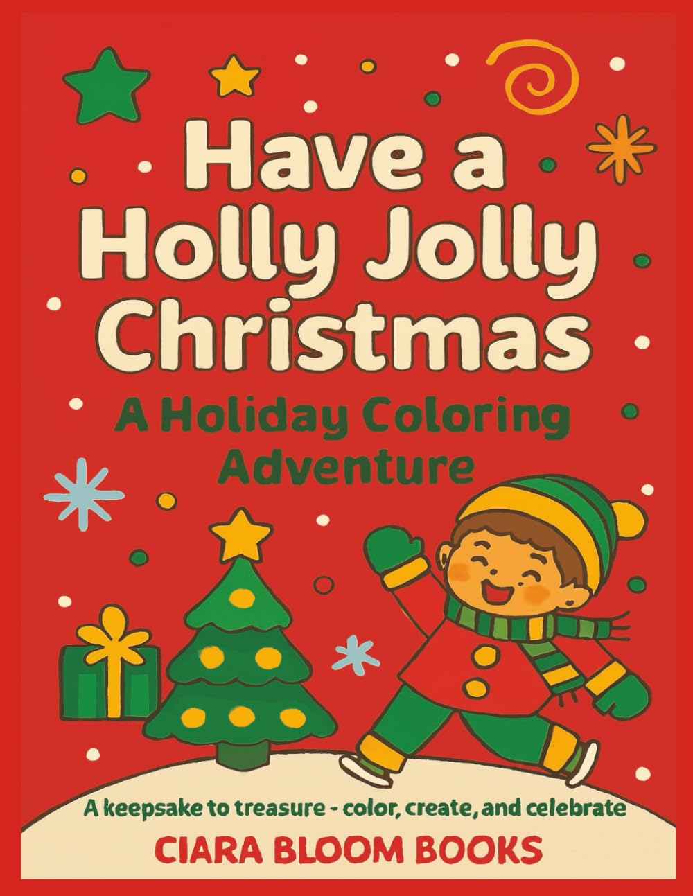 Have a Holly Jolly Christmas: A Holiday Coloring Adventure