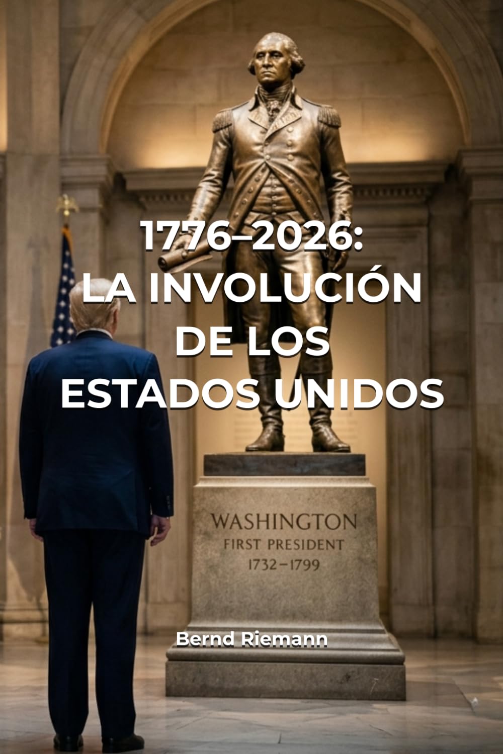 1776–2026: La involución de los Estados Unidos