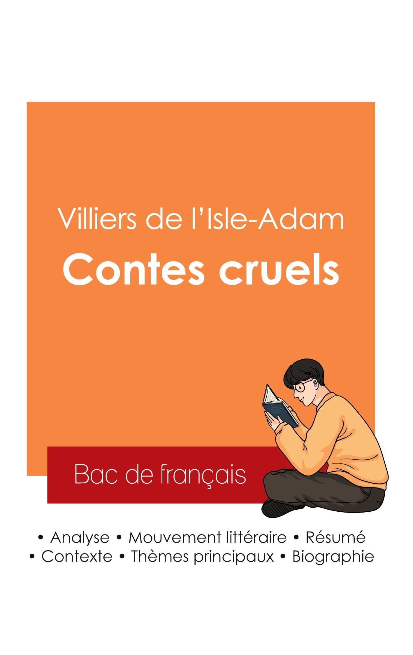 Réussir son Bac de français 2025: Analyse des Contes cruels de Villiers de l'Isle-Adam
