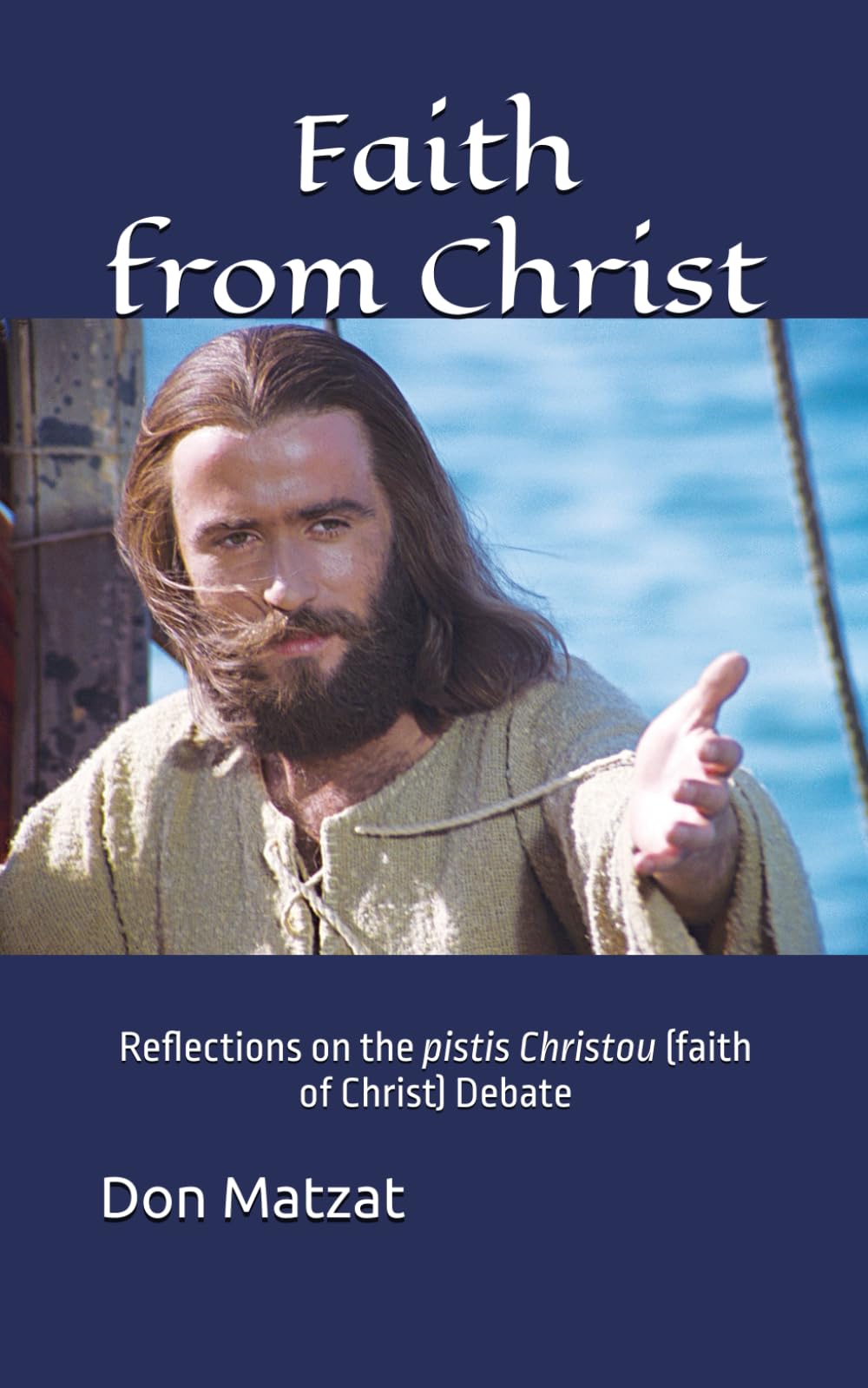 Faith from Christ: Reflection on the pistis Christou (faith of Christ) Debate