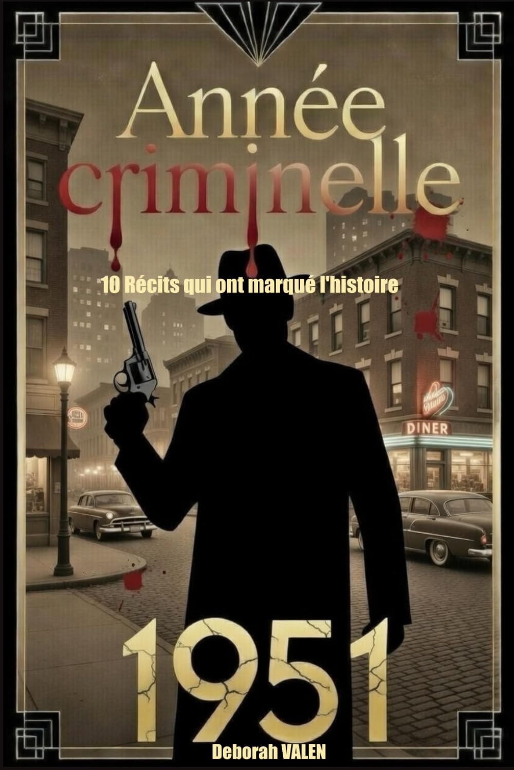 Année criminelle 1951: 10 Récits qui ont marqué l'histoire