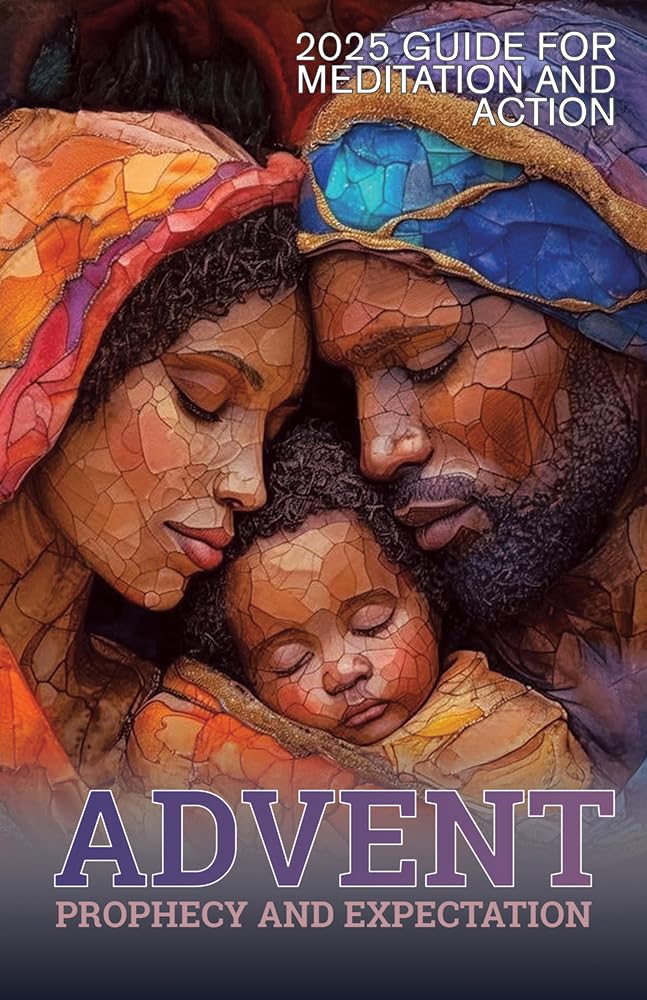 PROPHECY AND EXPECTATION: 2025 ADVENT DEVOTIONAL: A Guide for Mediation and Action