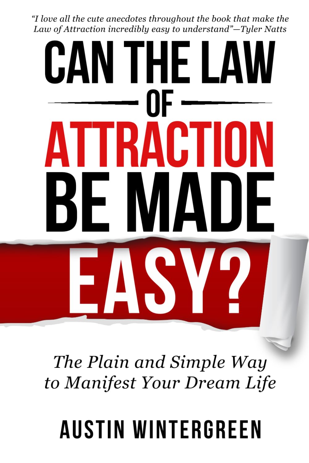 Can the Law of Attraction Be Made Easy?: The Plain and Simple Way to Manifest Your Dream Life