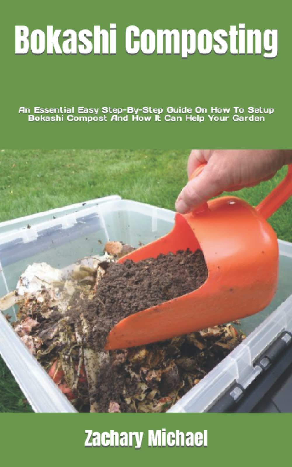Buy Bokashi Composting An Essential Easy StepByStep Guide On How To