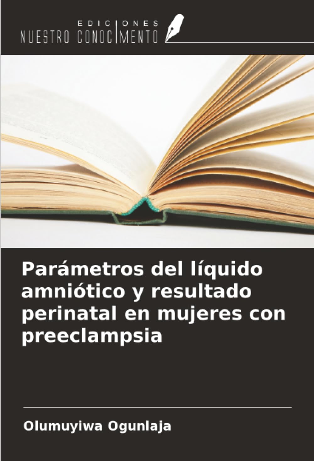 Parámetros del líquido amniótico y resultado perinatal en mujeres con preeclampsia