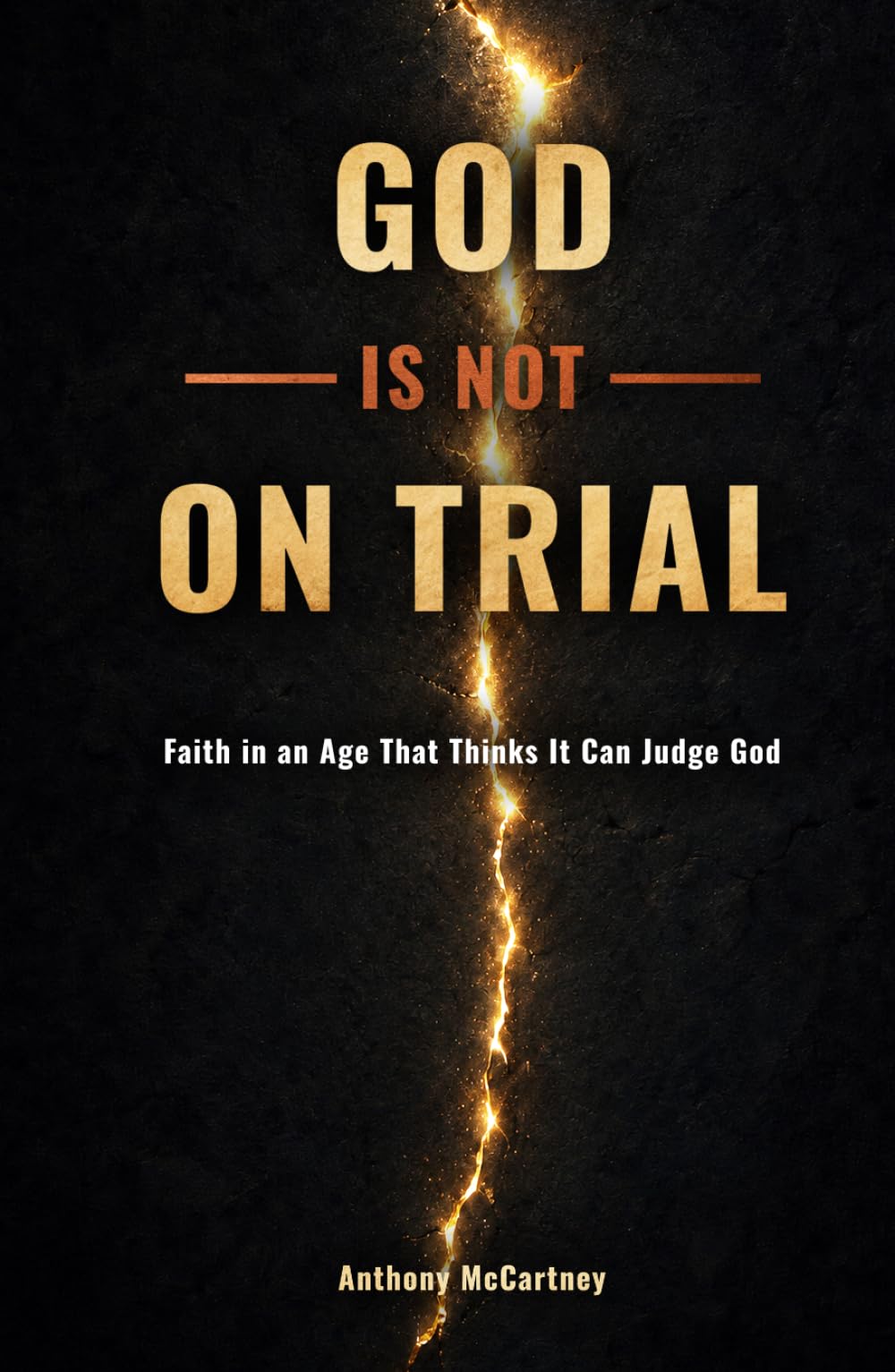 God Is Not on Trial: Faith in an Age That Thinks It Can Judge God