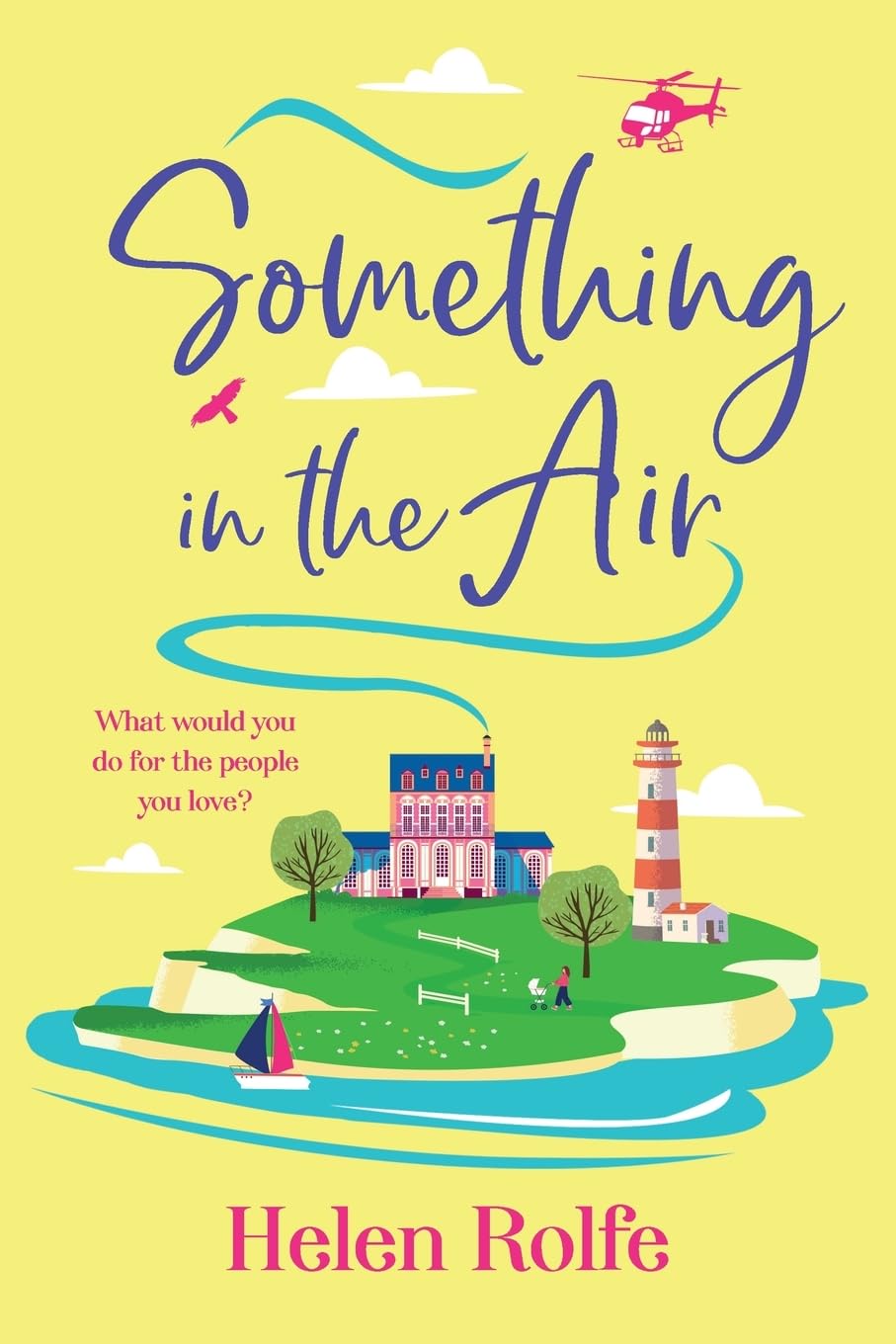 Something in the Air: A beautiful, uplifting, romantic read from Helen Rolfe (The Skylarks, 3)