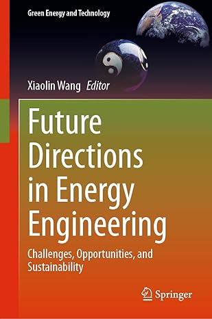 Future Directions in Energy Engineering: Challenges, Opportunities, and Sustainability (Green Energy and Technology)-Wow! eBook