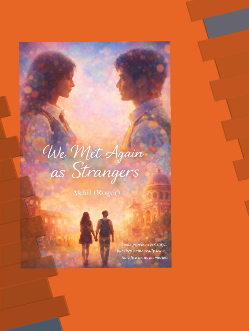We Met Again As Strangers: By Akhil (Roger)
