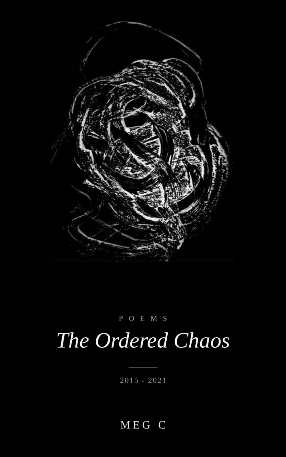 The Ordered Chaos: poems
