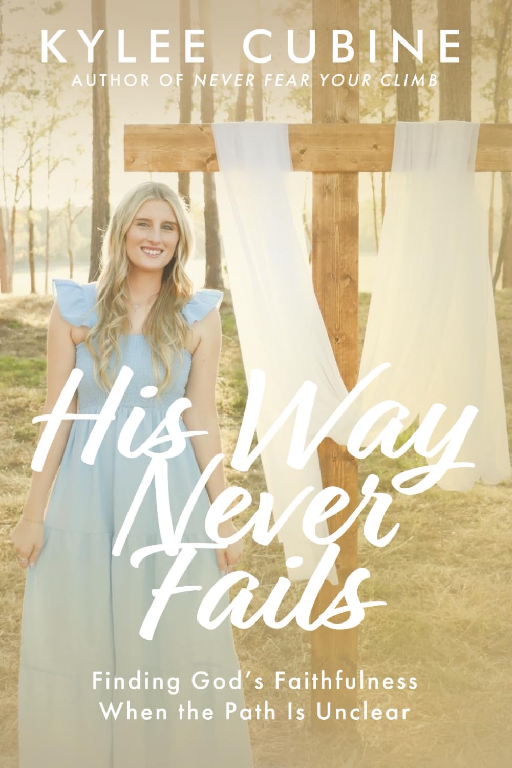 His Way Never Fails: Finding God's Faithfulness When the Path Is Unclear