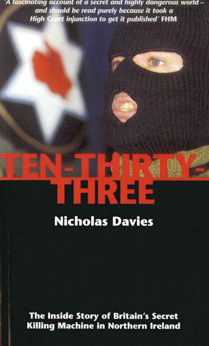 Ten-Thirty-Three: The Inside Story of Britain's Secret Killing Machine in Nort,