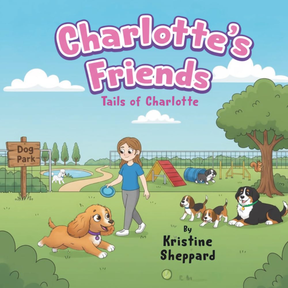 Charlotte’s Friends: An Inspiring Children’s Book About Friendship, Teamwork, and Celebrating Differences – A Tails of Charlotte Story